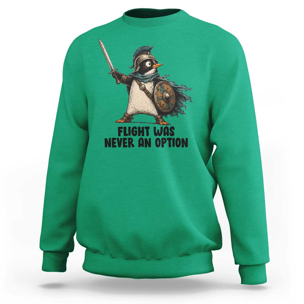 Flight Was Never An Option Funny Penguin Sweatshirt Sarcastic Dark Humor Animal
