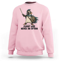 Flight Was Never An Option Funny Penguin Sweatshirt Sarcastic Dark Humor Animal