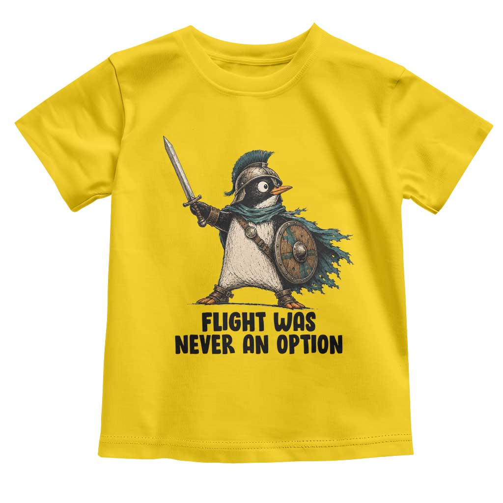 Flight Was Never An Option Funny Penguin Toddler T Shirt Sarcastic Dark Humor Animal