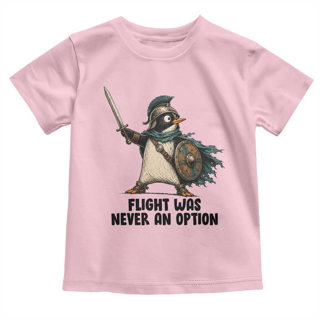 Flight Was Never An Option Funny Penguin Toddler T Shirt Sarcastic Dark Humor Animal