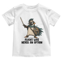 Flight Was Never An Option Funny Penguin Toddler T Shirt Sarcastic Dark Humor Animal