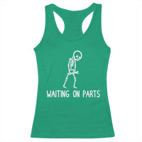 Waiting on Parts Mechanic Skeleton Racerback Tank Top Garage Car Guy Auto Repair Life