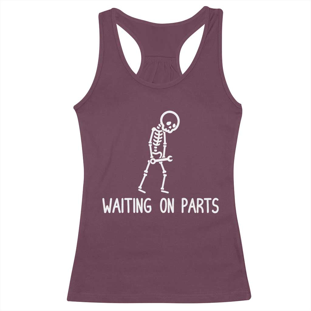 Waiting on Parts Mechanic Skeleton Racerback Tank Top Garage Car Guy Auto Repair Life