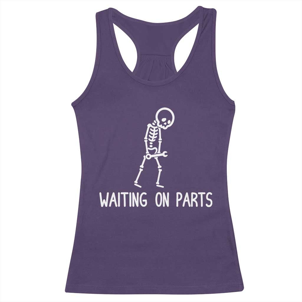 Waiting on Parts Mechanic Skeleton Racerback Tank Top Garage Car Guy Auto Repair Life