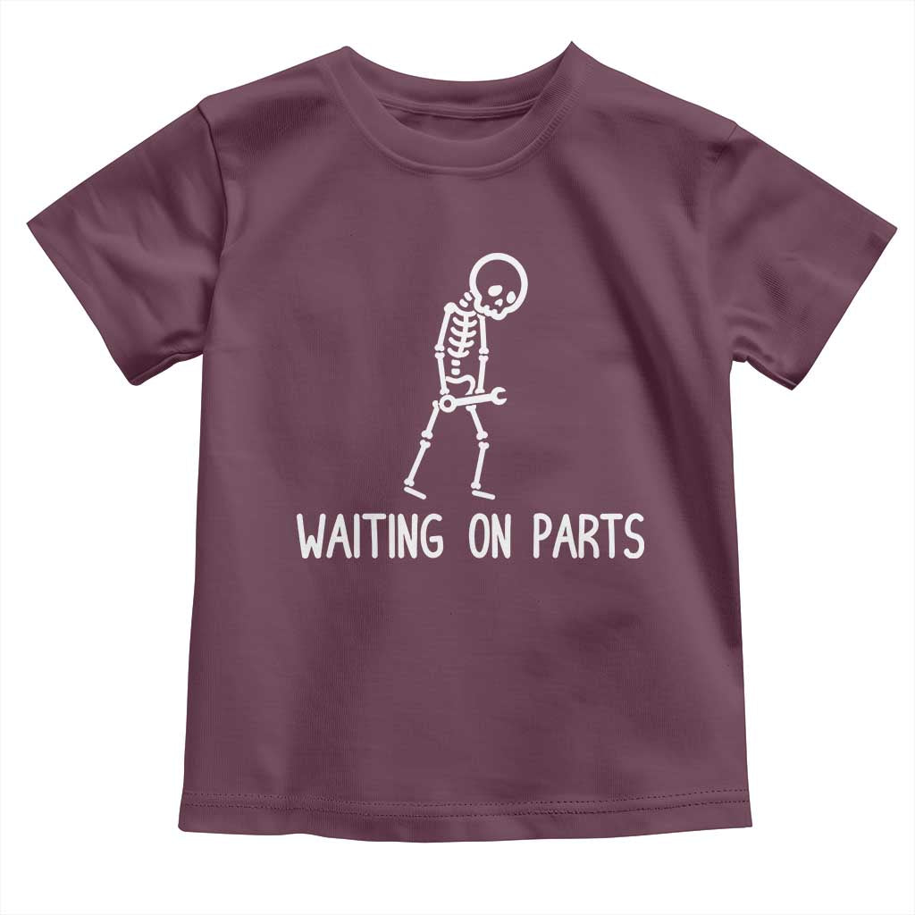 Waiting on Parts Mechanic Skeleton Toddler T Shirt Garage Car Guy Auto Repair Life