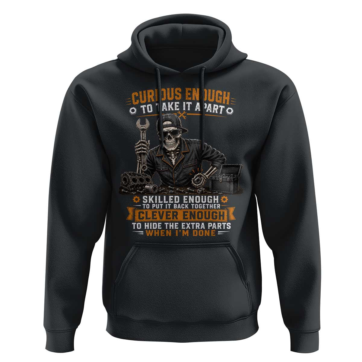 Mechanic Skeleton Hoodie Curious Enough to Take It Apart Car Auto Repair Garage