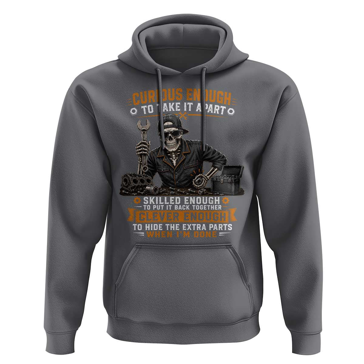 Mechanic Skeleton Hoodie Curious Enough to Take It Apart Car Auto Repair Garage