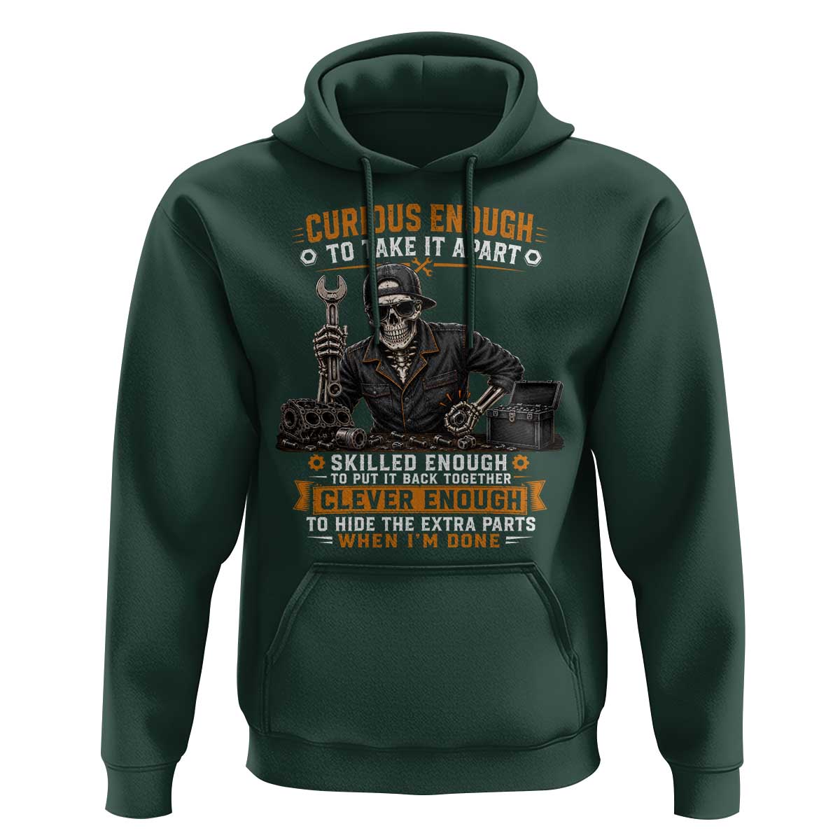 Mechanic Skeleton Hoodie Curious Enough to Take It Apart Car Auto Repair Garage