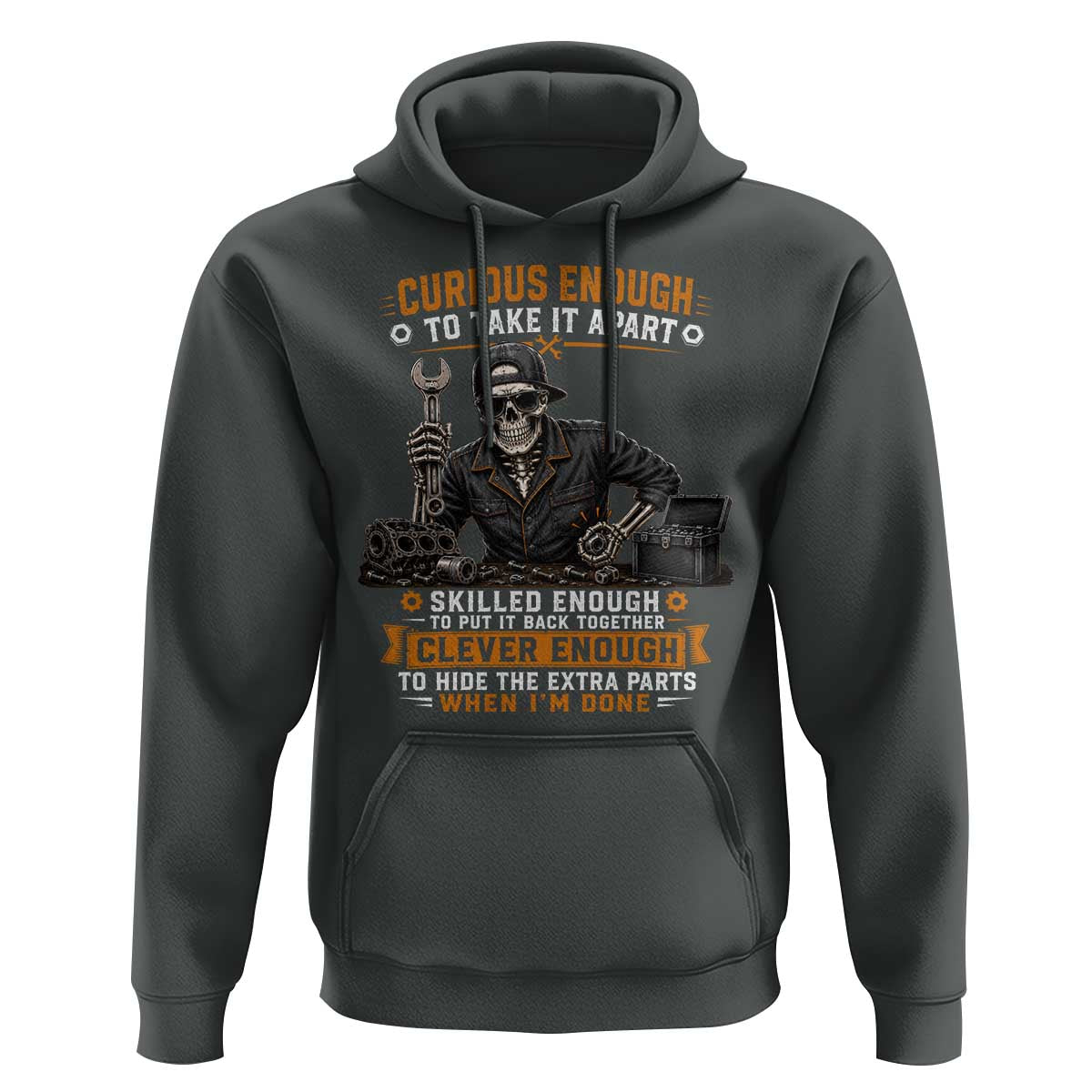 Mechanic Skeleton Hoodie Curious Enough to Take It Apart Car Auto Repair Garage