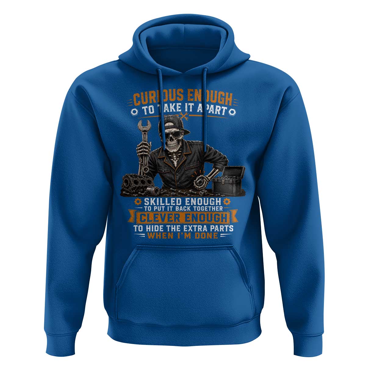 Mechanic Skeleton Hoodie Curious Enough to Take It Apart Car Auto Repair Garage