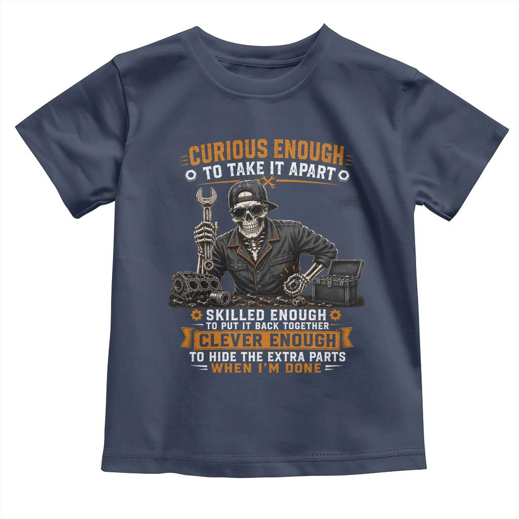 Mechanic Skeleton Toddler T Shirt Curious Enough to Take It Apart Car Auto Repair Garage