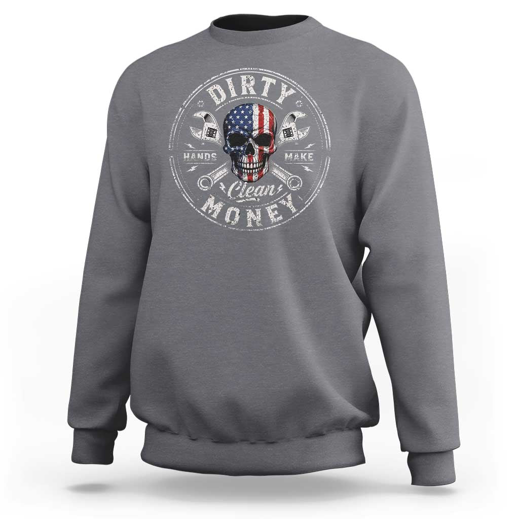 Mechanic Skeleton Sweatshirt My Hands May Be Dirty But My Money is Clean Auto Repair Garage