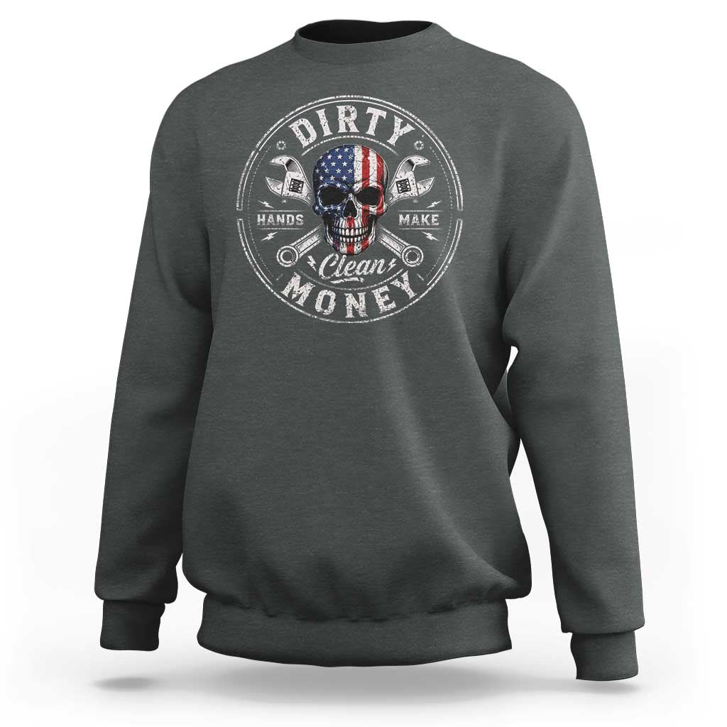 Mechanic Skeleton Sweatshirt My Hands May Be Dirty But My Money is Clean Auto Repair Garage