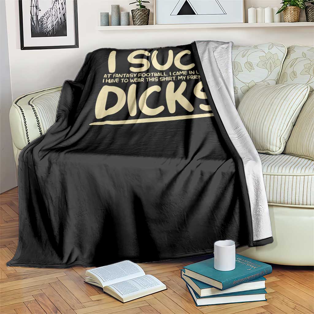 I Suck At Fantasy Football Throw Blanket Funny My Friends Are Draft Party Commish FFL - Wonder Print Shop