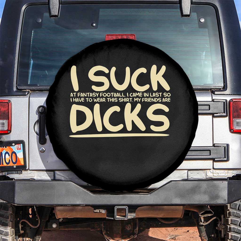 I Suck At Fantasy Football Spare Tire Cover Funny My Friends Are Draft Party Commish FFL - Wonder Print Shop