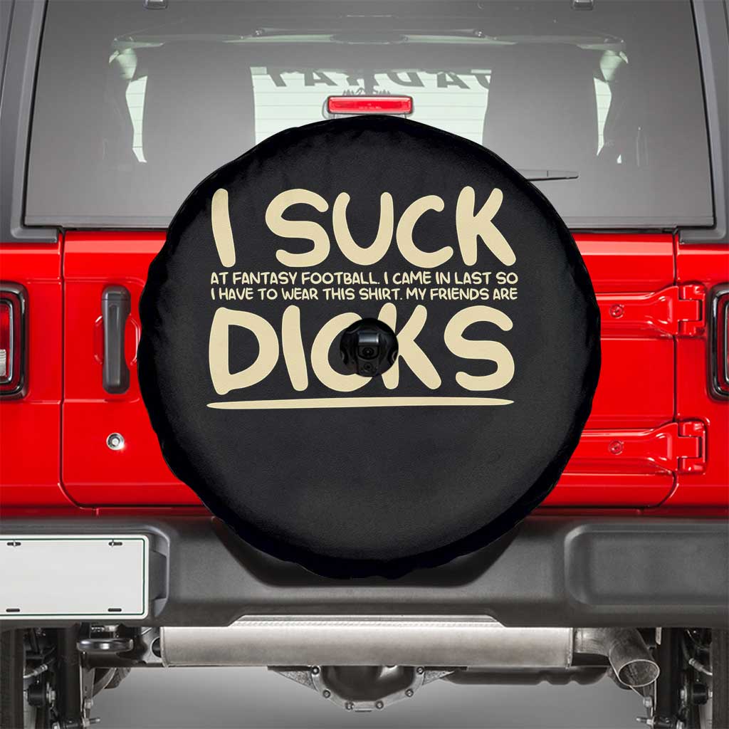 I Suck At Fantasy Football Spare Tire Cover Funny My Friends Are Draft Party Commish FFL - Wonder Print Shop