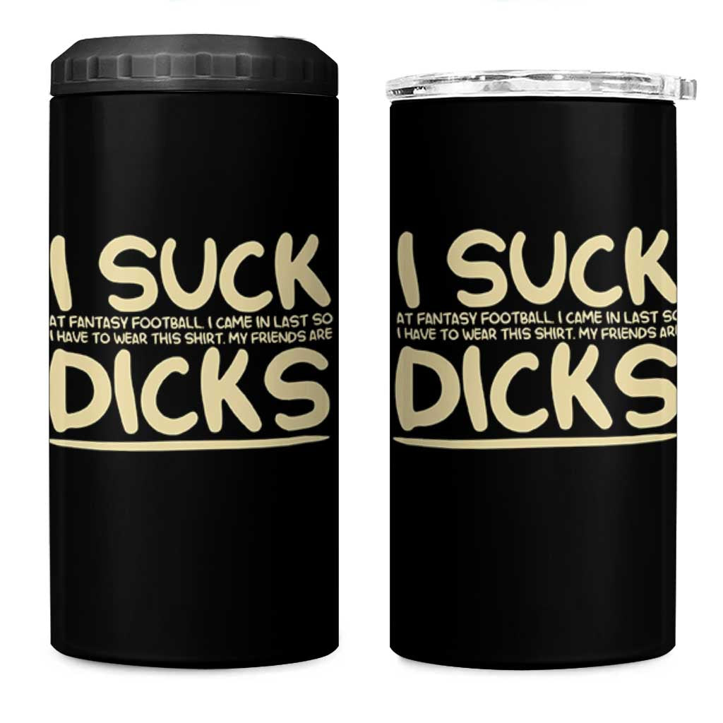 I Suck At Fantasy Football 4 in 1 Can Cooler Tumbler Funny My Friends Are Draft Party Commish FFL - Wonder Print Shop