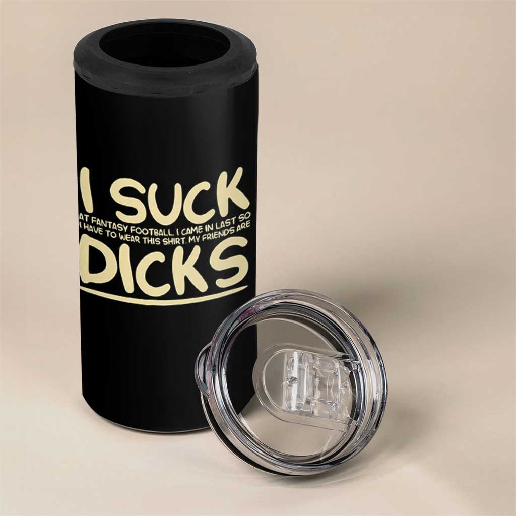 I Suck At Fantasy Football 4 in 1 Can Cooler Tumbler Funny My Friends Are Draft Party Commish FFL - Wonder Print Shop