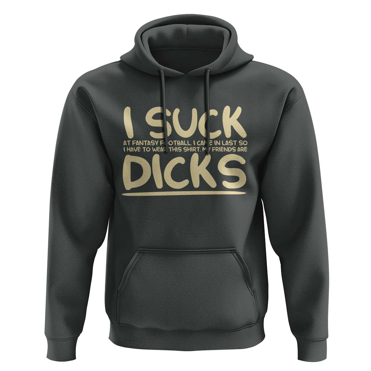 I Suck At Fantasy Football Hoodie Funny My Friends Are Draft Party Commish FFL - Wonder Print Shop