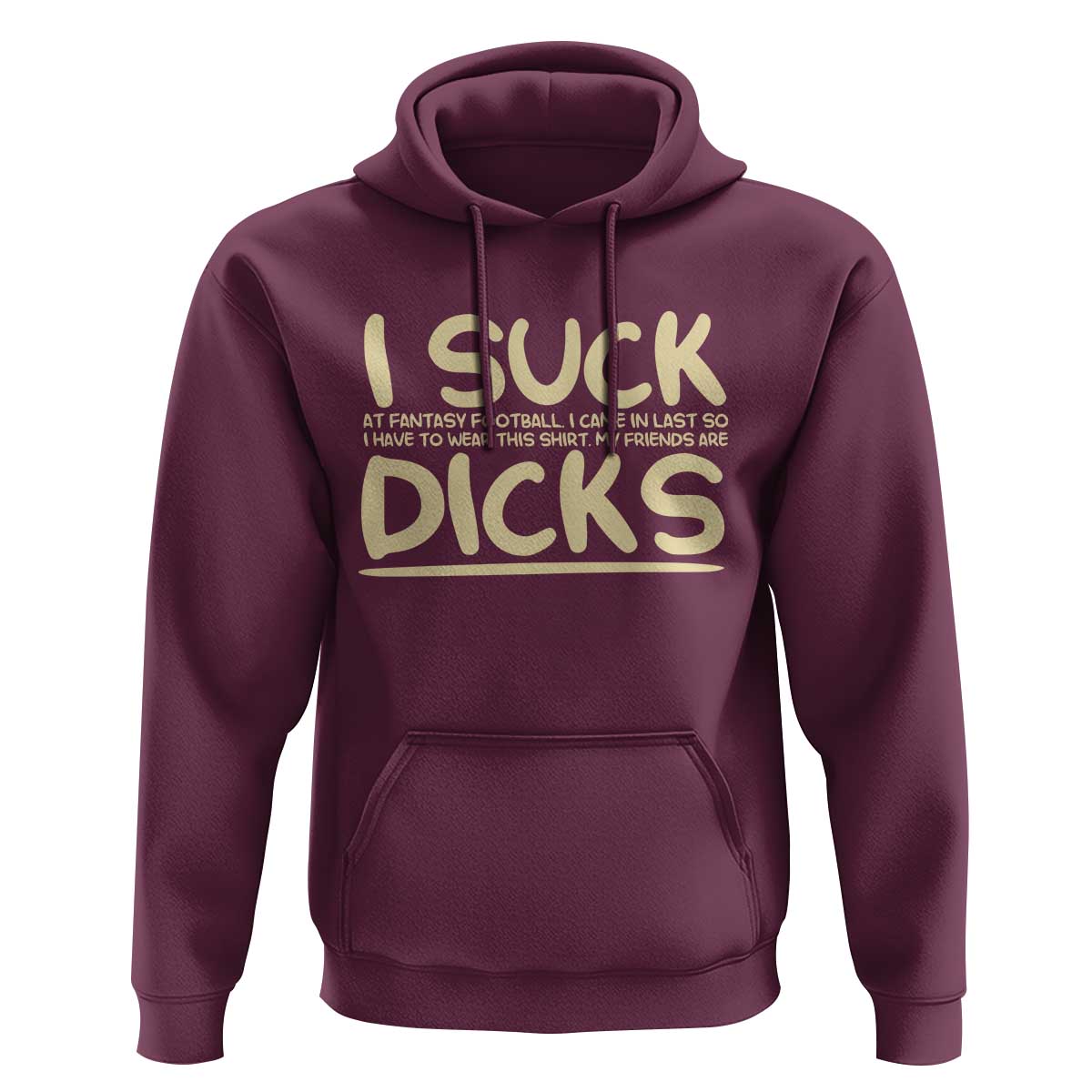 I Suck At Fantasy Football Hoodie Funny My Friends Are Draft Party Commish FFL - Wonder Print Shop
