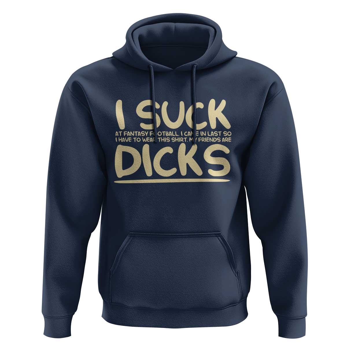 I Suck At Fantasy Football Hoodie Funny My Friends Are Draft Party Commish FFL - Wonder Print Shop