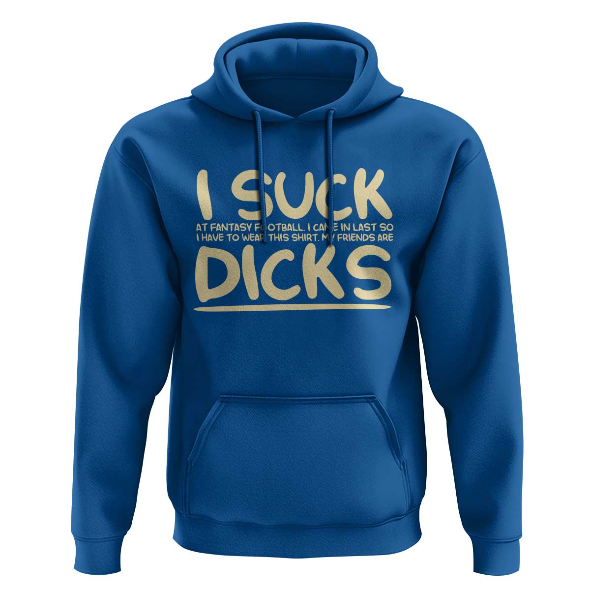 I Suck At Fantasy Football Hoodie Funny My Friends Are Draft Party Commish FFL - Wonder Print Shop