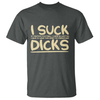 I Suck At Fantasy Football T Shirt Funny My Friends Are Draft Party Commish FFL - Wonder Print Shop