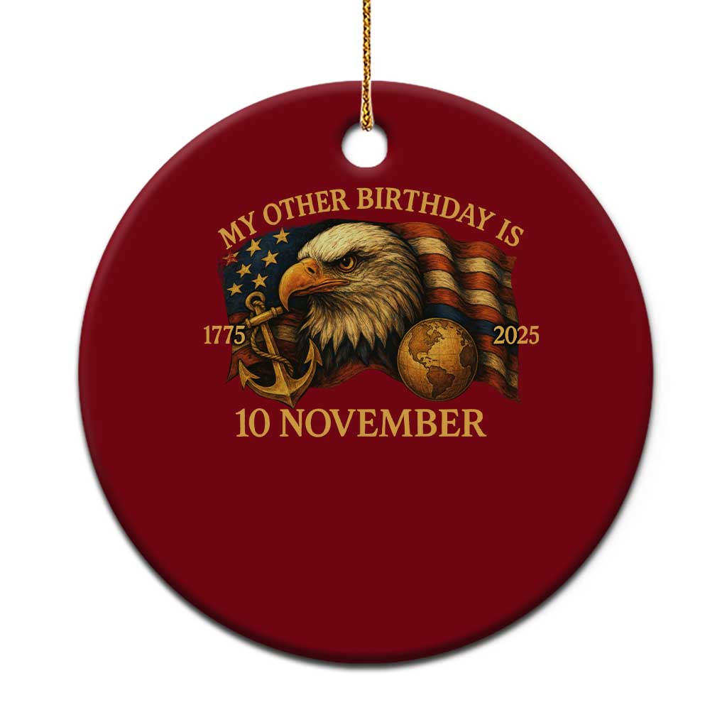 Veteran 250th Anniversary Ceramic Ornament My Other Birthday Is 10 November 1775 - Wonder Print Shop