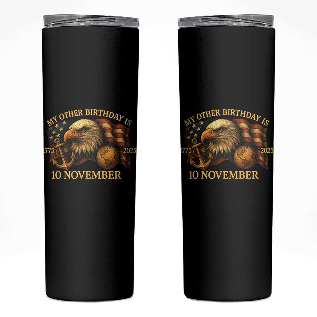 Veteran 250th Anniversary Skinny Tumbler My Other Birthday Is 10 November 1775 - Wonder Print Shop