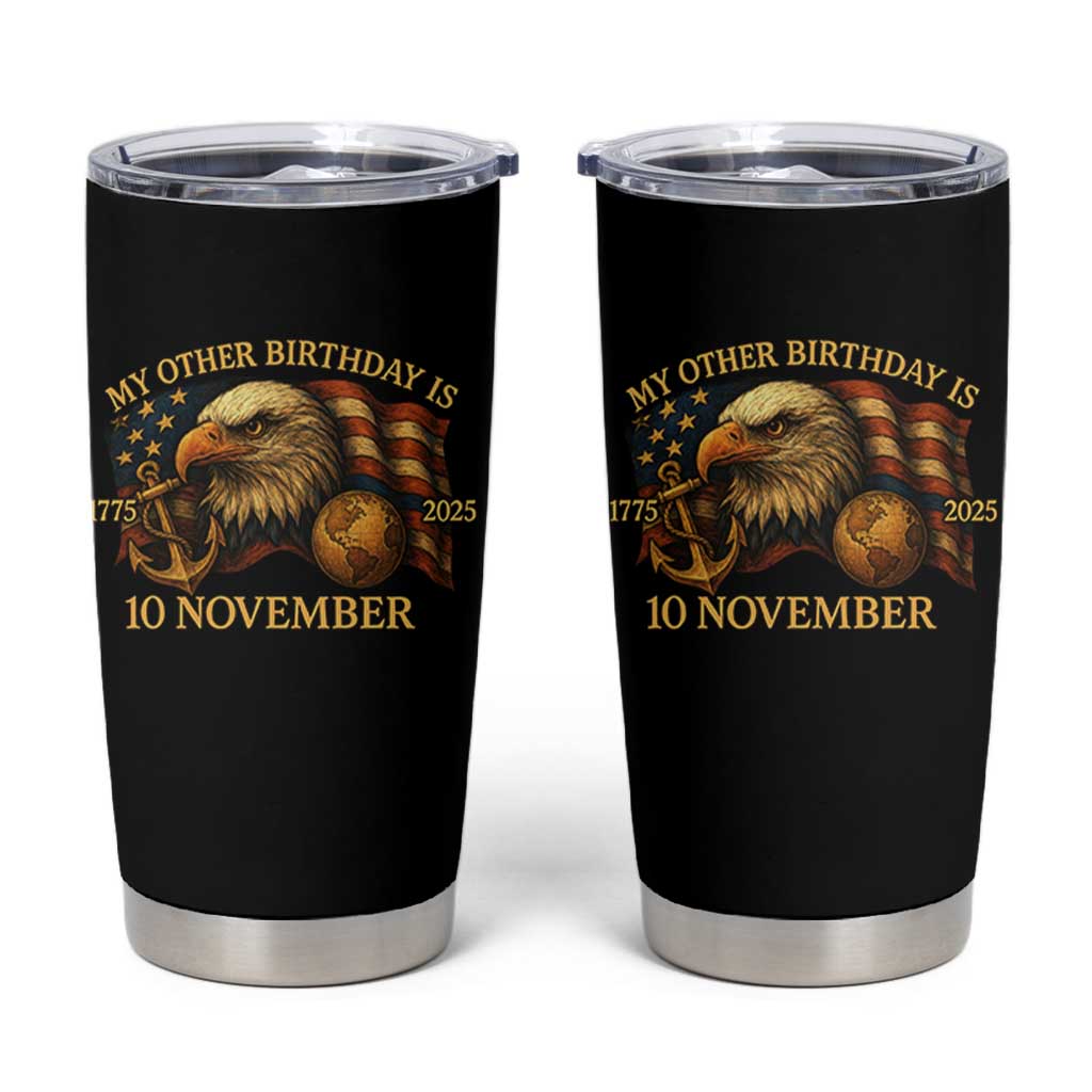 Veteran 250th Anniversary Tumbler Cup My Other Birthday Is 10 November 1775 - Wonder Print Shop