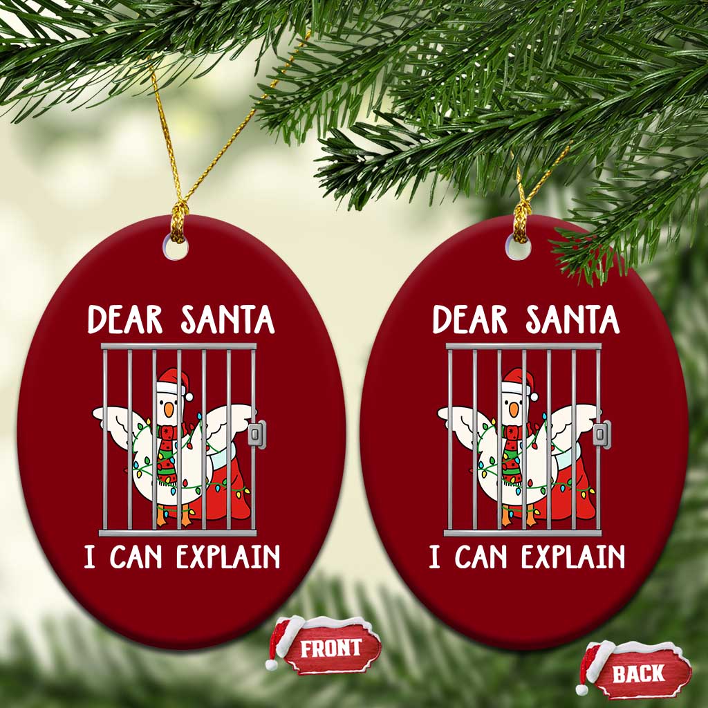 Funny Christmas Goose Ceramic Ornament Dear Santa I Can Explain Xmas Meme - Wonder Print Shop