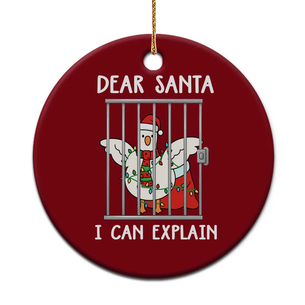 Funny Christmas Goose Ceramic Ornament Dear Santa I Can Explain Xmas Meme - Wonder Print Shop