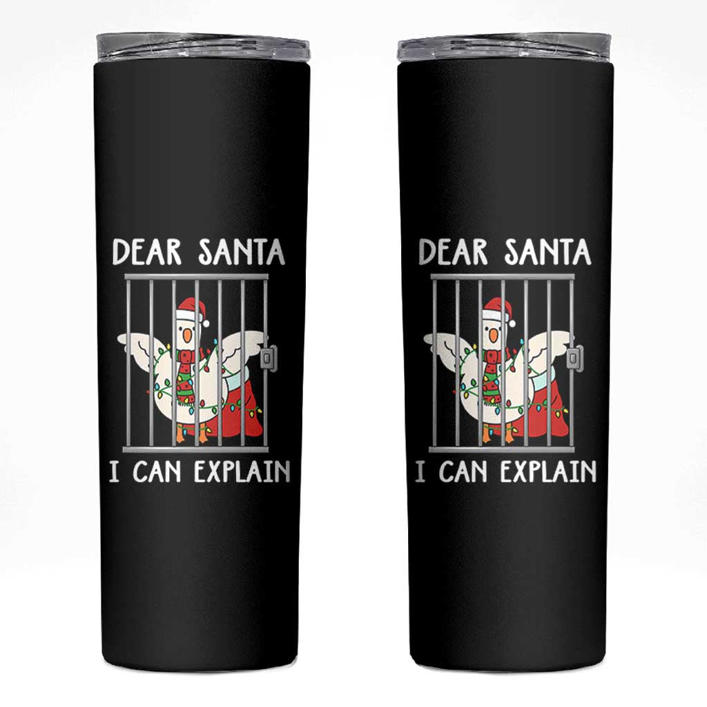 Funny Christmas Goose Skinny Tumbler Dear Santa I Can Explain Xmas Meme - undefined