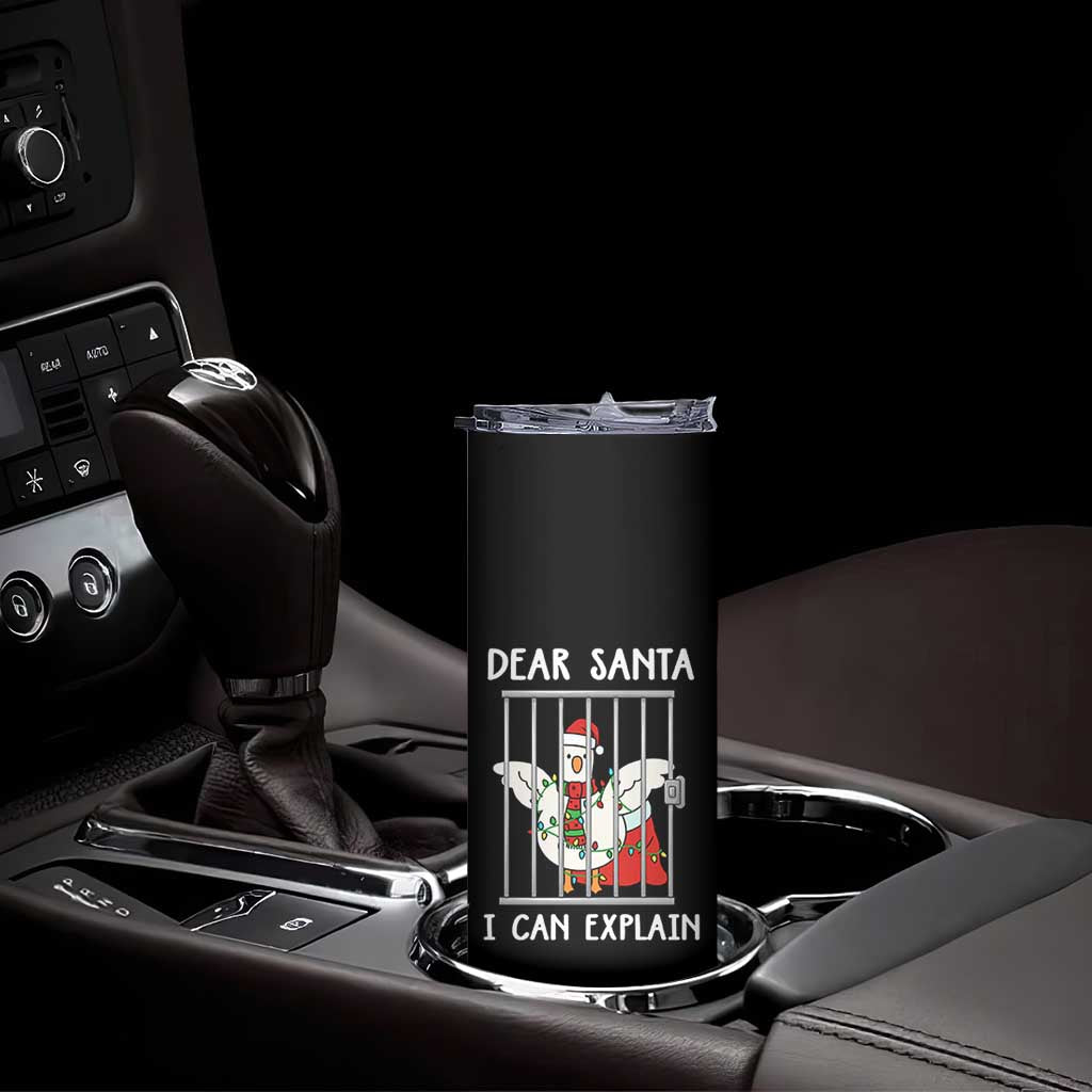 Funny Christmas Goose Skinny Tumbler Dear Santa I Can Explain Xmas Meme - undefined