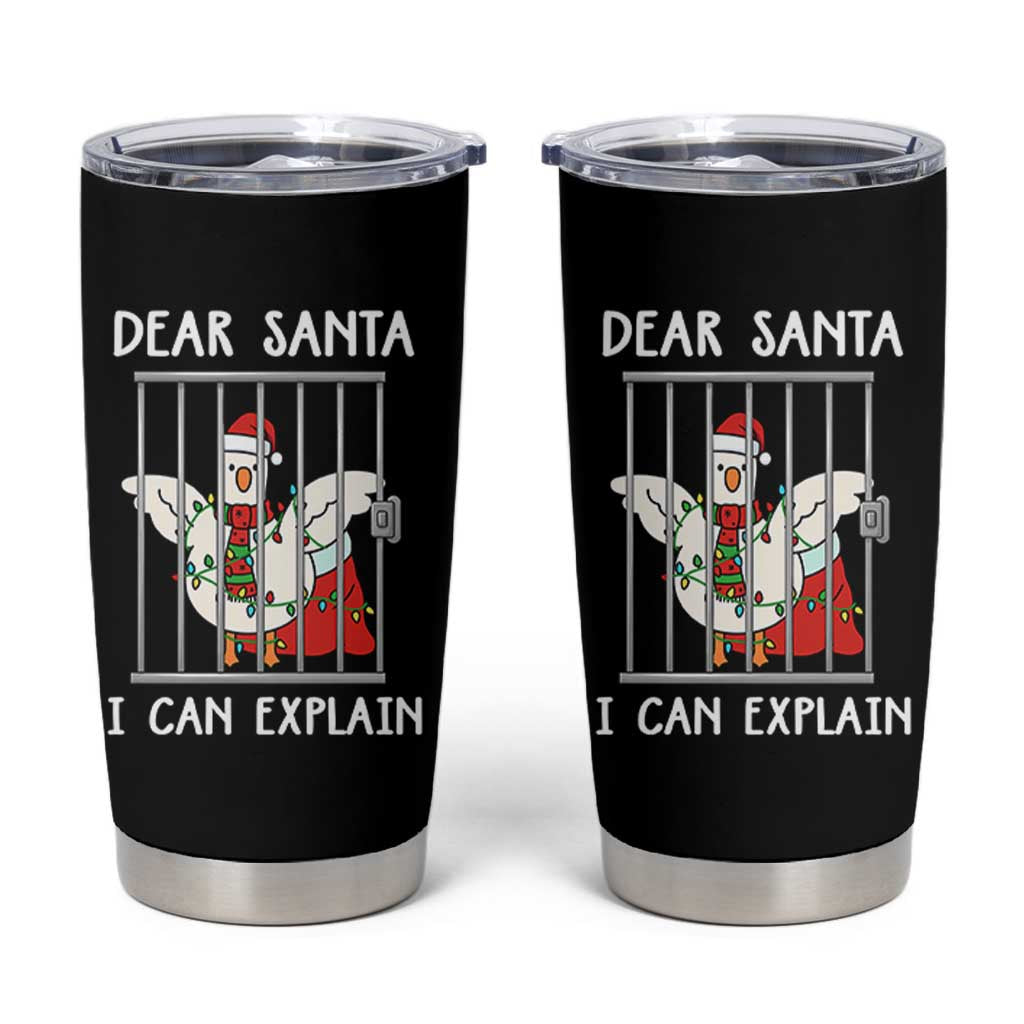Funny Christmas Goose Tumbler Cup Dear Santa I Can Explain Xmas Meme - Wonder Print Shop