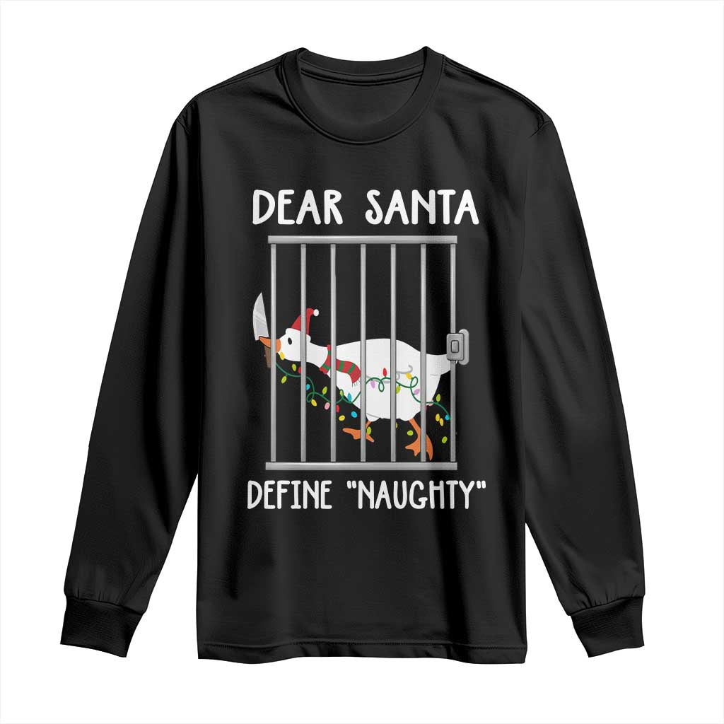 Funny Christmas Goose Long Sleeve Shirt Dear Santa Define Naughty Xmas Meme - Wonder Print Shop