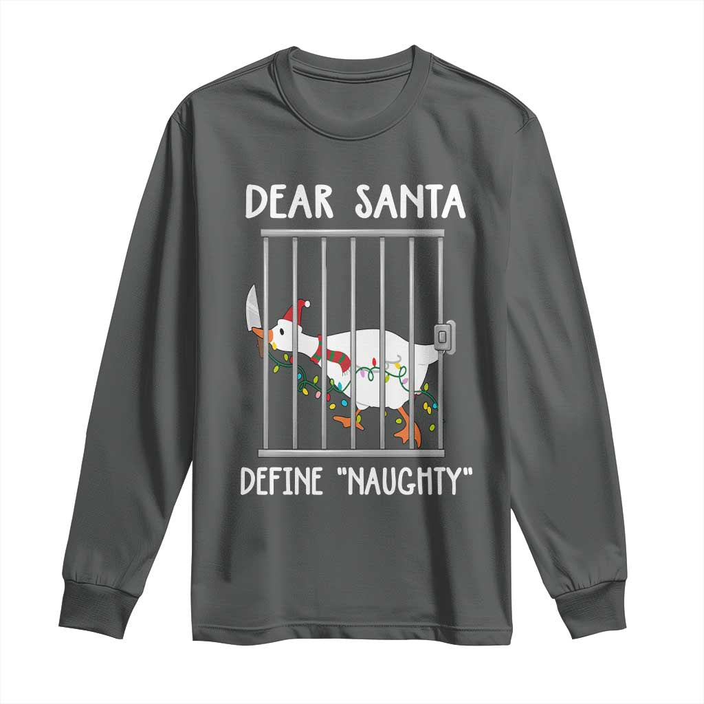 Funny Christmas Goose Long Sleeve Shirt Dear Santa Define Naughty Xmas Meme - Wonder Print Shop