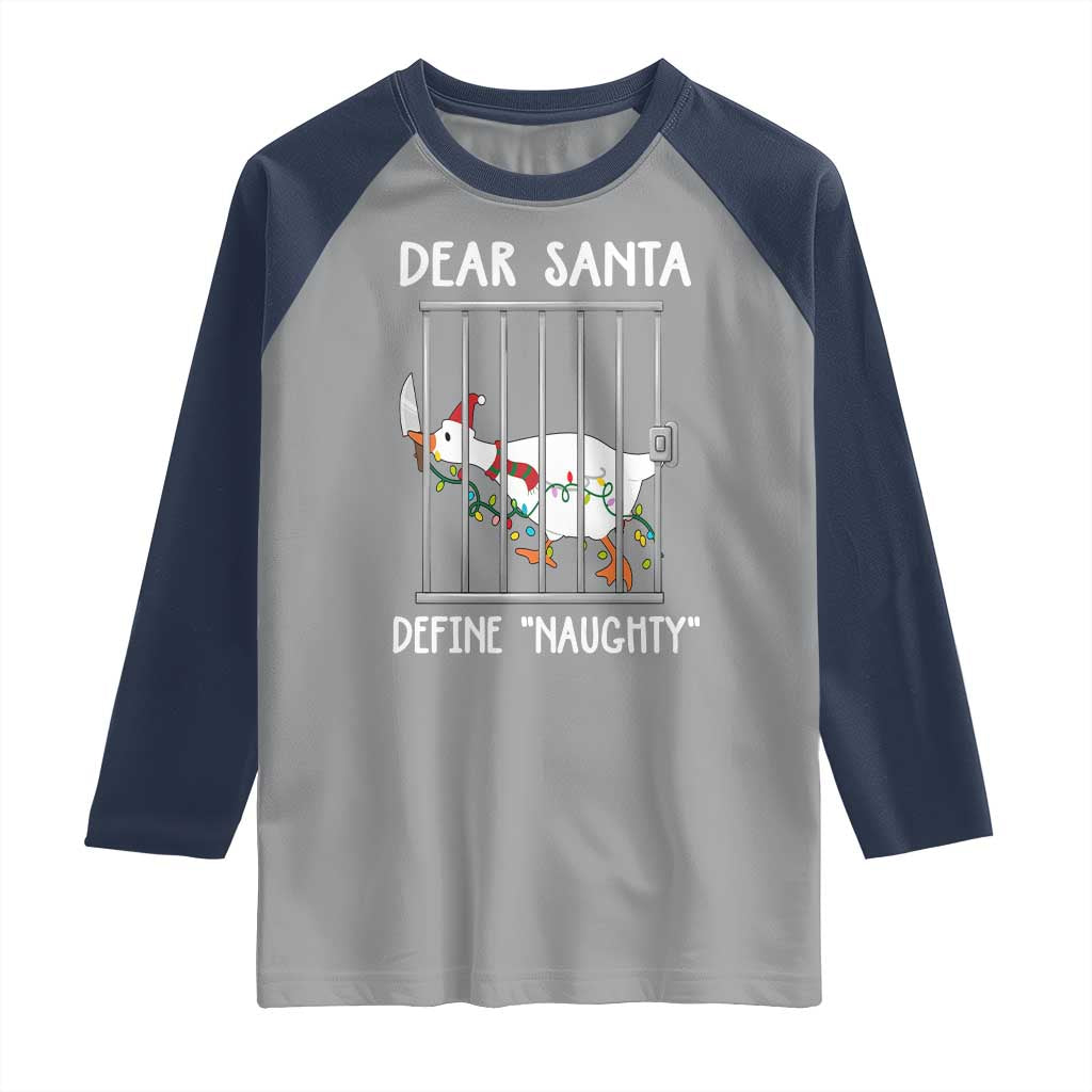 Funny Christmas Goose Raglan Shirt Dear Santa Define Naughty Xmas Meme - Wonder Print Shop