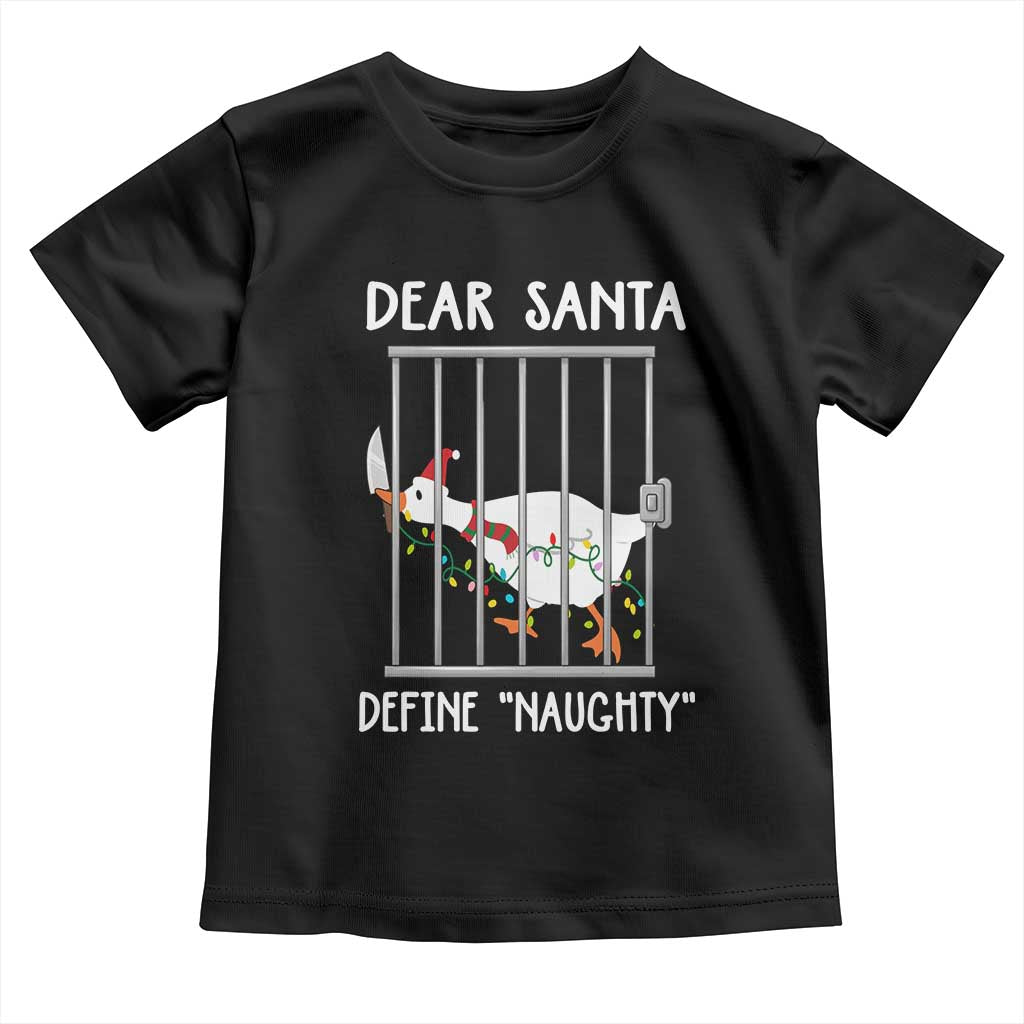 Funny Christmas Goose Toddler T Shirt Dear Santa Define Naughty Xmas Meme - Wonder Print Shop