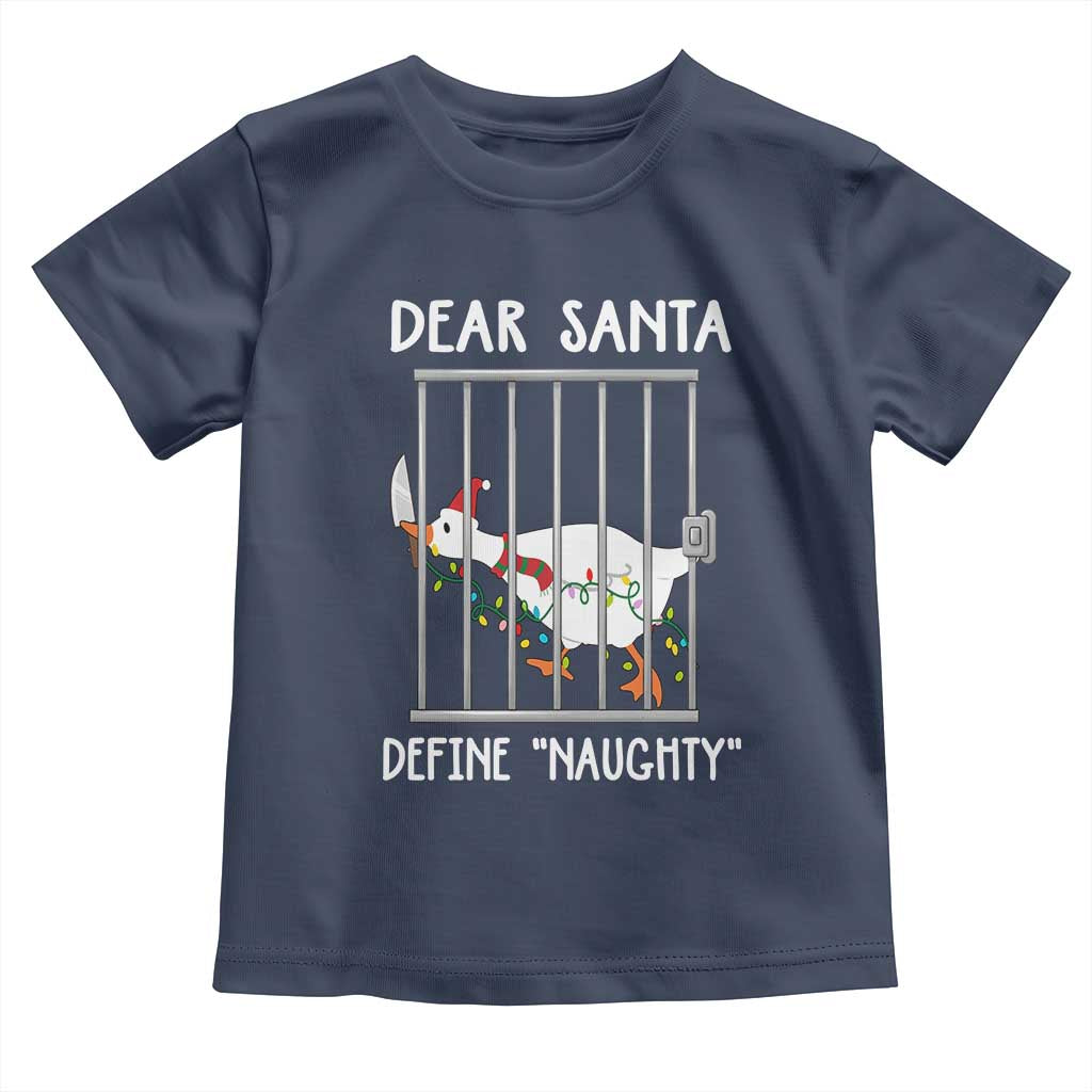 Funny Christmas Goose Toddler T Shirt Dear Santa Define Naughty Xmas Meme - Wonder Print Shop