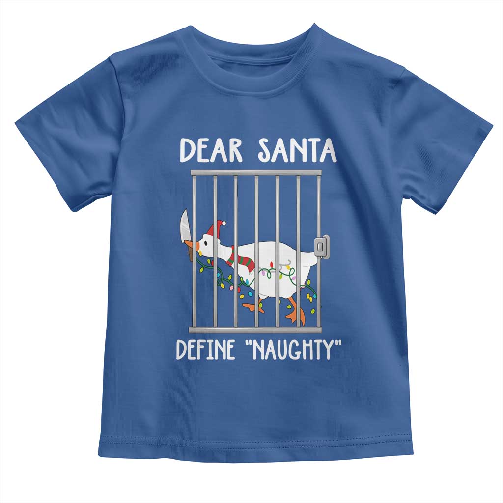 Funny Christmas Goose Toddler T Shirt Dear Santa Define Naughty Xmas Meme - Wonder Print Shop