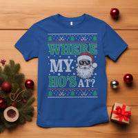 Where's My Ho At Matching Ugly Christmas T Shirt Santa Funny Couples - Wonder Print Shop
