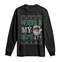 Where's My Ho At Matching Ugly Christmas Long Sleeve Shirt Santa Funny Couples - Wonder Print Shop
