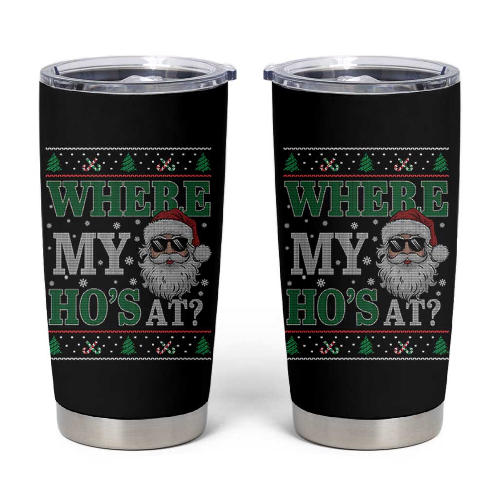 Where's My Ho At Matching Ugly Christmas Tumbler Cup Santa Funny Couples - Wonder Print Shop