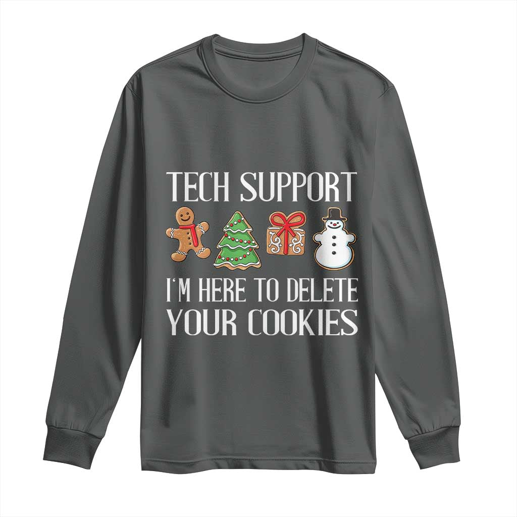 Christmas Tech Support Long Sleeve Shirt Here To Delete Cookies IT Xmas