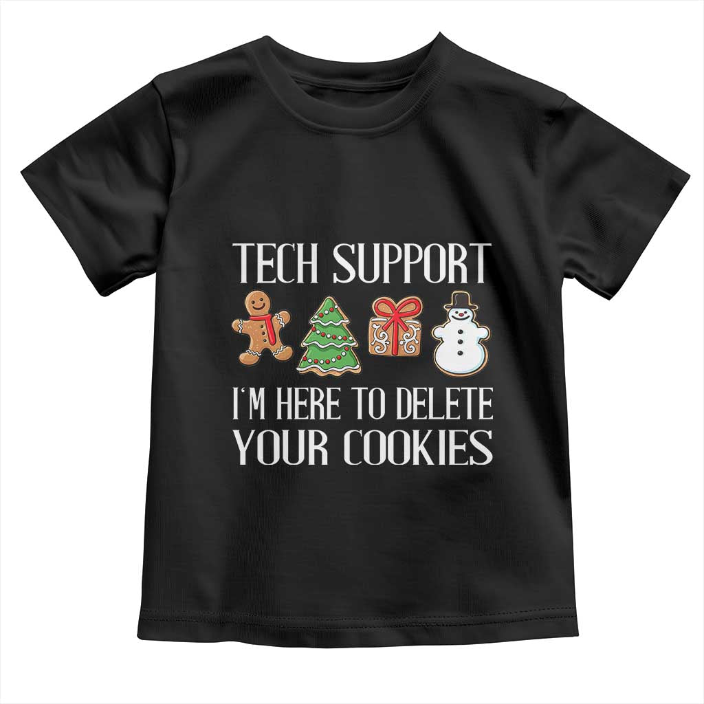 Christmas Tech Support Toddler T Shirt Here To Delete Cookies IT Xmas