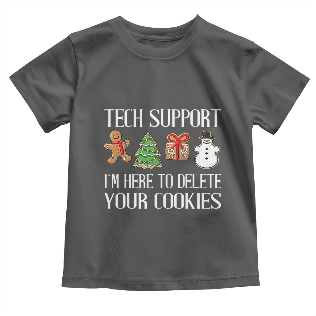 Christmas Tech Support Toddler T Shirt Here To Delete Cookies IT Xmas