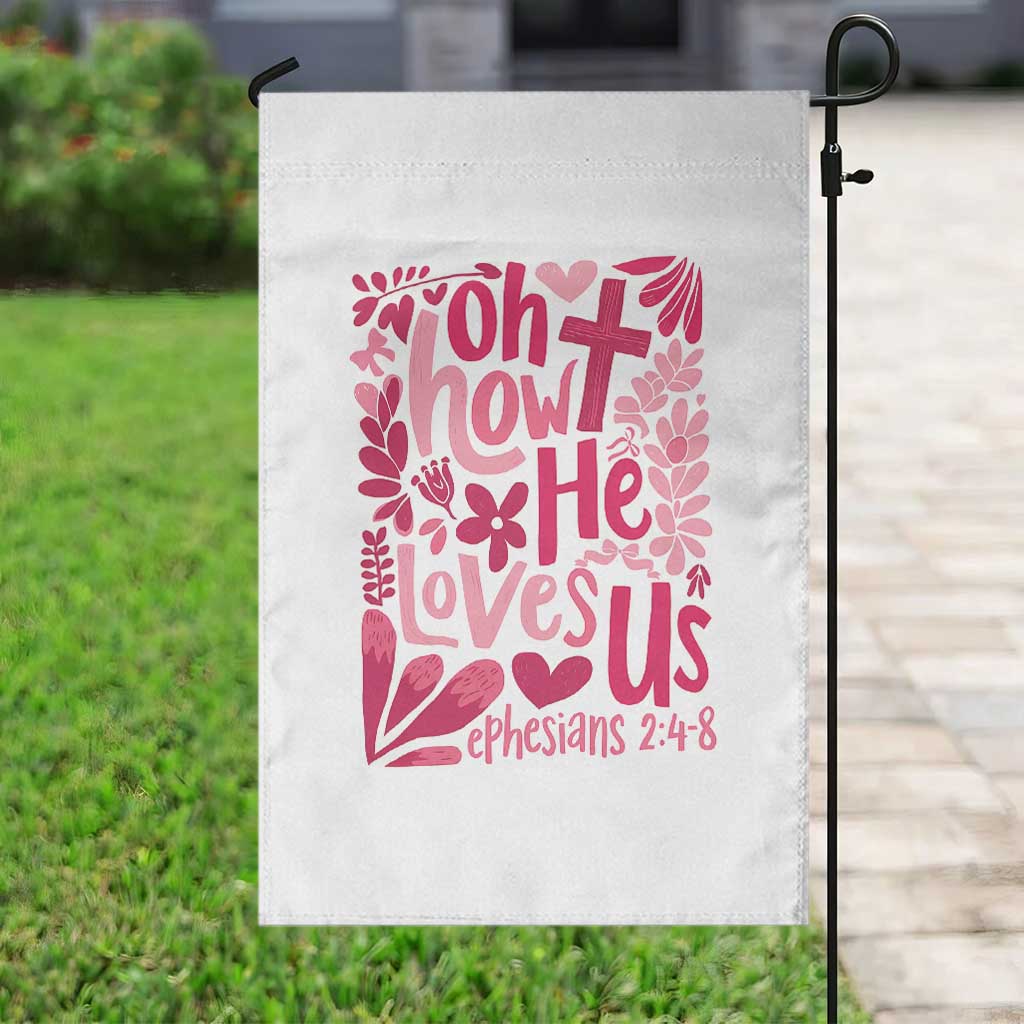 Oh how He Loves Us Garden Flag Boho Christian Valentine - Wonder Print Shop