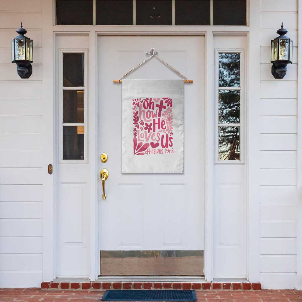 Oh how He Loves Us Garden Flag Boho Christian Valentine - Wonder Print Shop