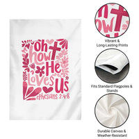 Oh how He Loves Us Garden Flag Boho Christian Valentine - Wonder Print Shop